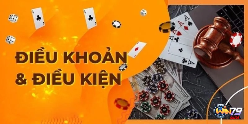 Điều khoản & điều kiện 3 Điều khoản & điều kiện bổ sung tại Win79